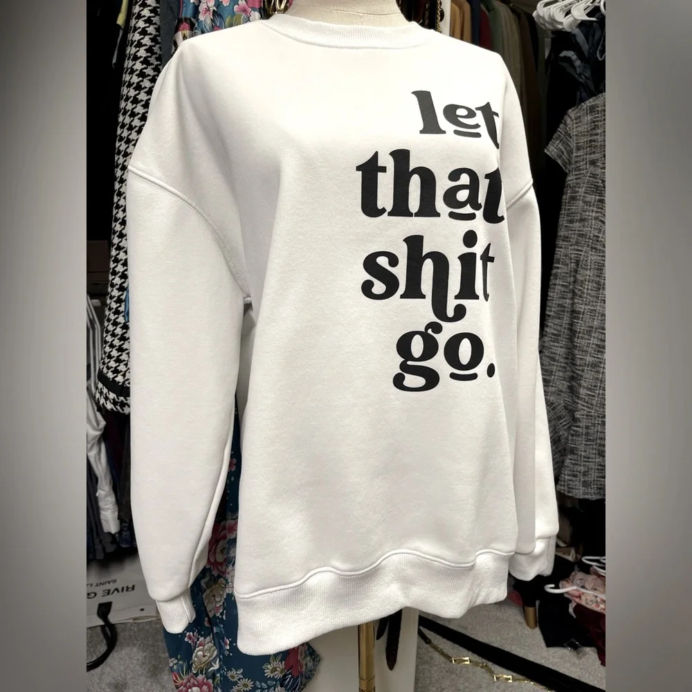 “Let that s h i t go” white sweatshirt in XL - Picture 3 of 4